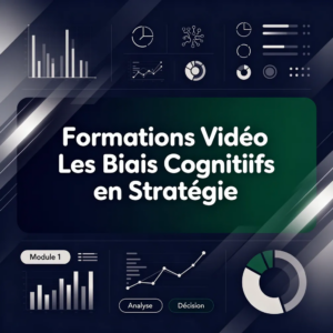 Formations Vidéo Les Biais Cognitifs en Stratégie