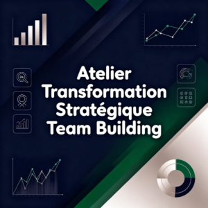Atelier Transformation Stratégique Team Building