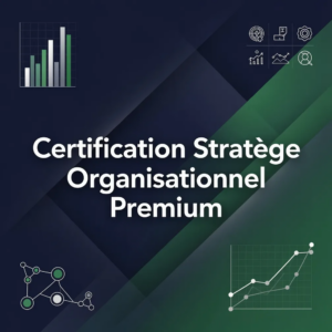 Certification Stratège Organisationnel Premium
