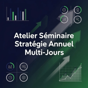 Atelier Séminaire Stratégie Annuel Multi-Jours