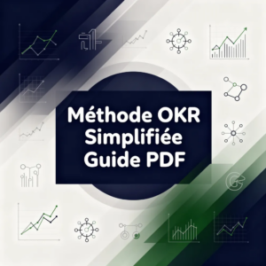 Méthode OKR Simplifiée Guide PDF