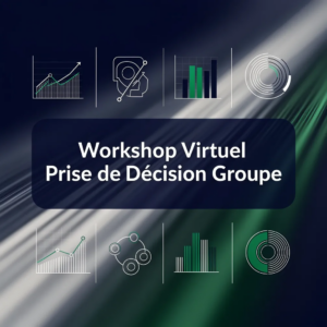 Workshop Virtuel Prise de Décision Groupe
